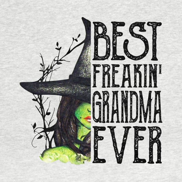 Best Freakin' Grandma Ever Witch Halloween Gift Shirt by Krysta Clothing